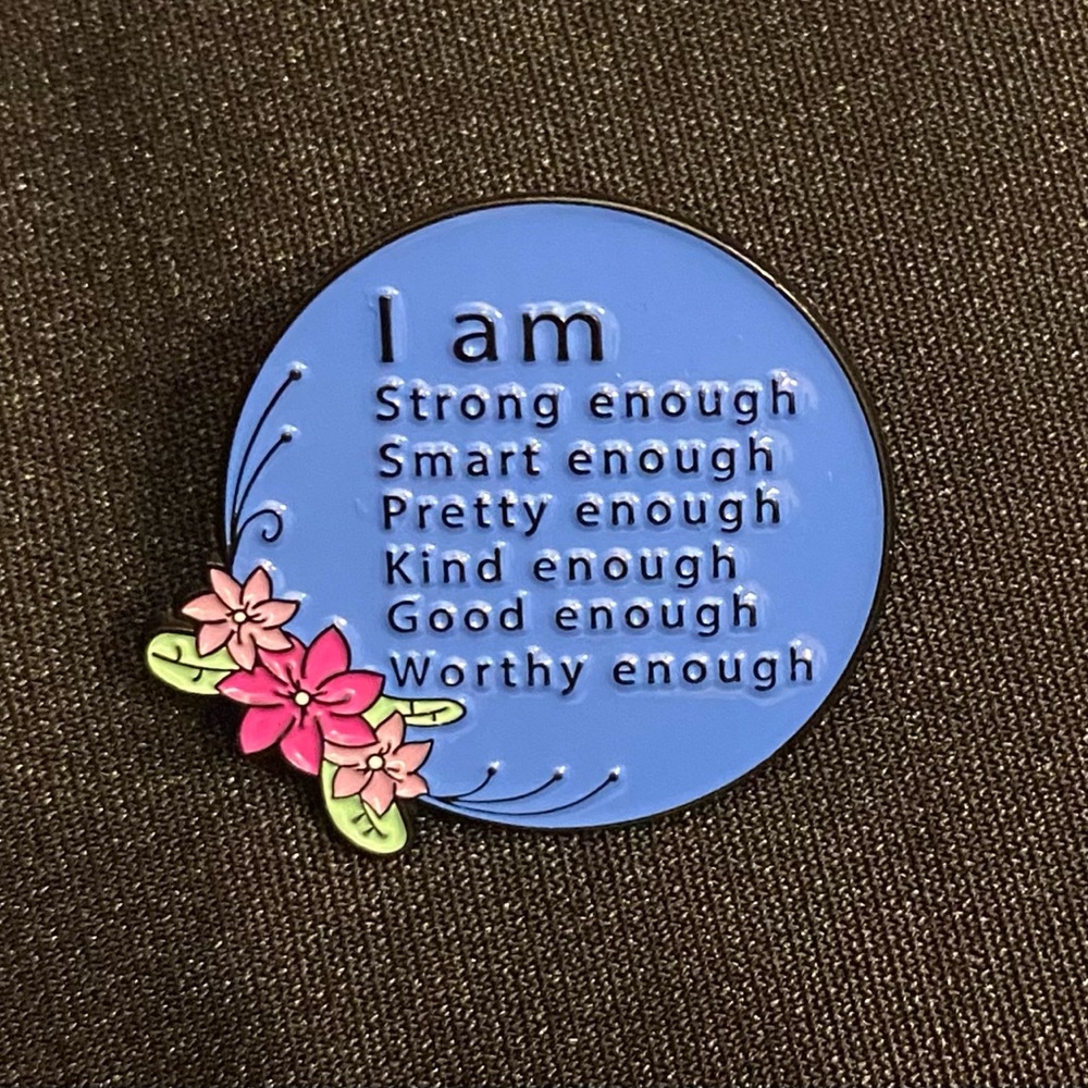 Enamel pin or magnet reminds you that you’re enough in all ways | Believe it!